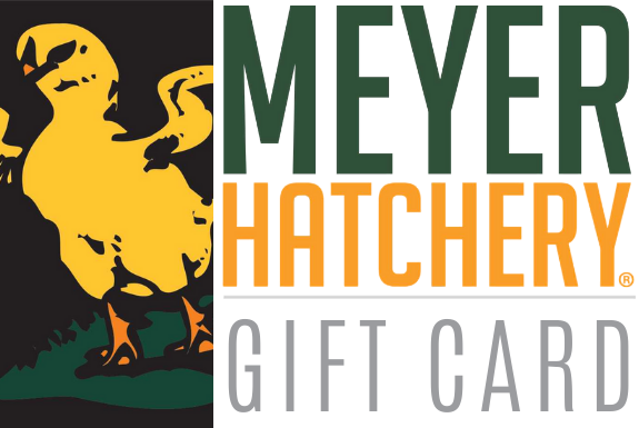 Meyer Hatchery Gift Card