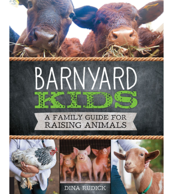 BarnYard Kids: A Family Guide for Raising Animals