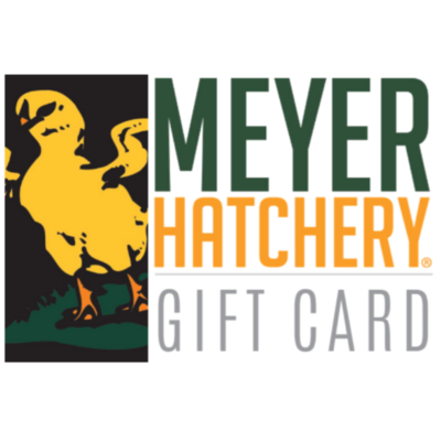 Meyer Hatchery Gift Card