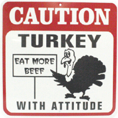Caution - Turkey with Attitude Sign