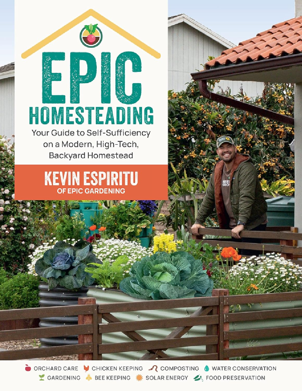 Epic Homesteading - Your Guide to Self-Sufficiency on a Modern, High-Tech, Backyard Homestead