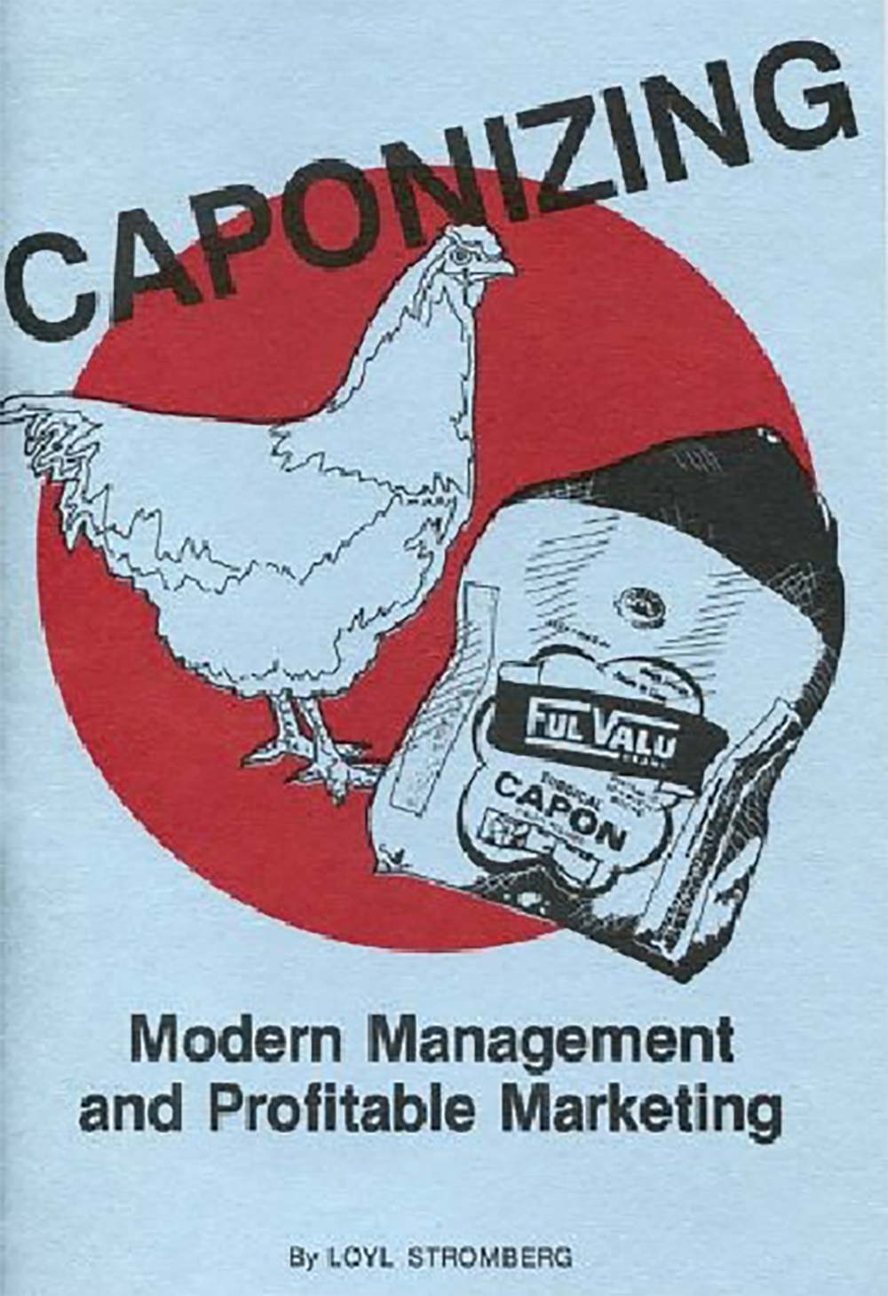 Caponizing: Modern Management and Profitable Marketing