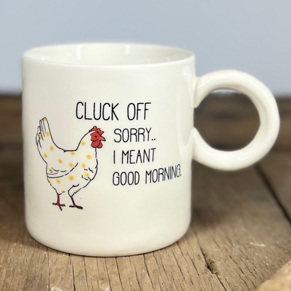 Cluck Off Sorry Mug