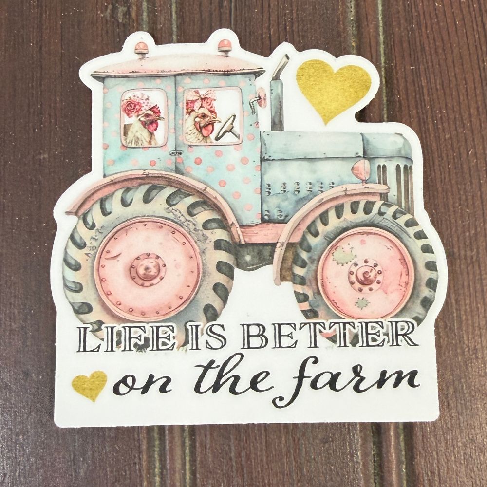 Life Is Better on the Farm Hen &amp; Tractor Sticker