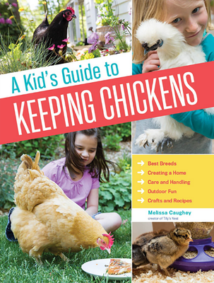 A Kid's Guide to Keeping Chickens