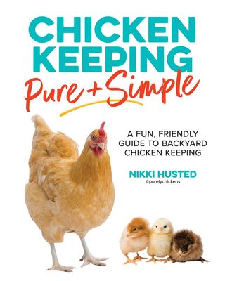 Chicken Keeping Pure &amp; Simple