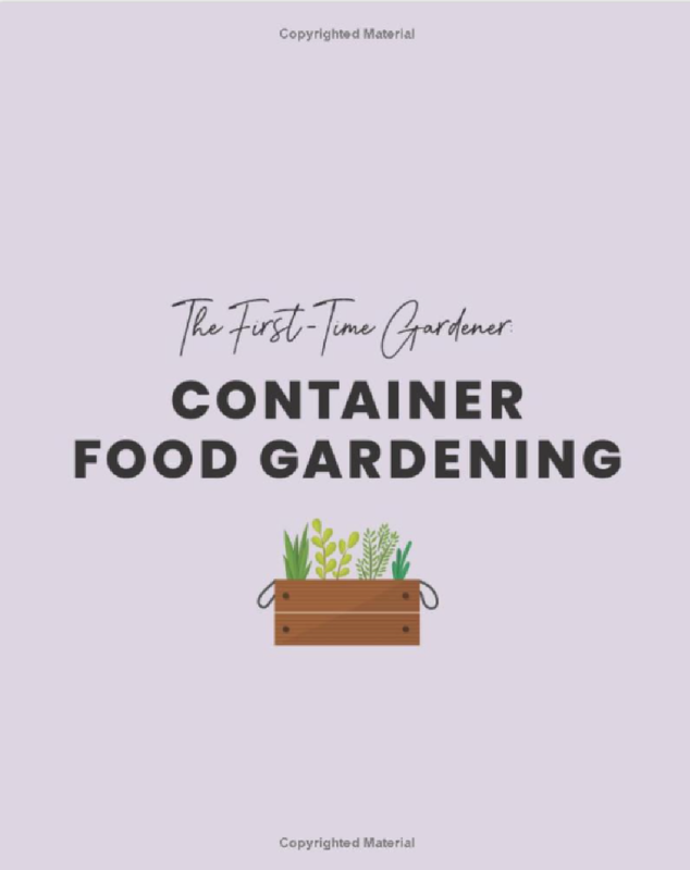 The First Time Gardener - Container Food Gardening