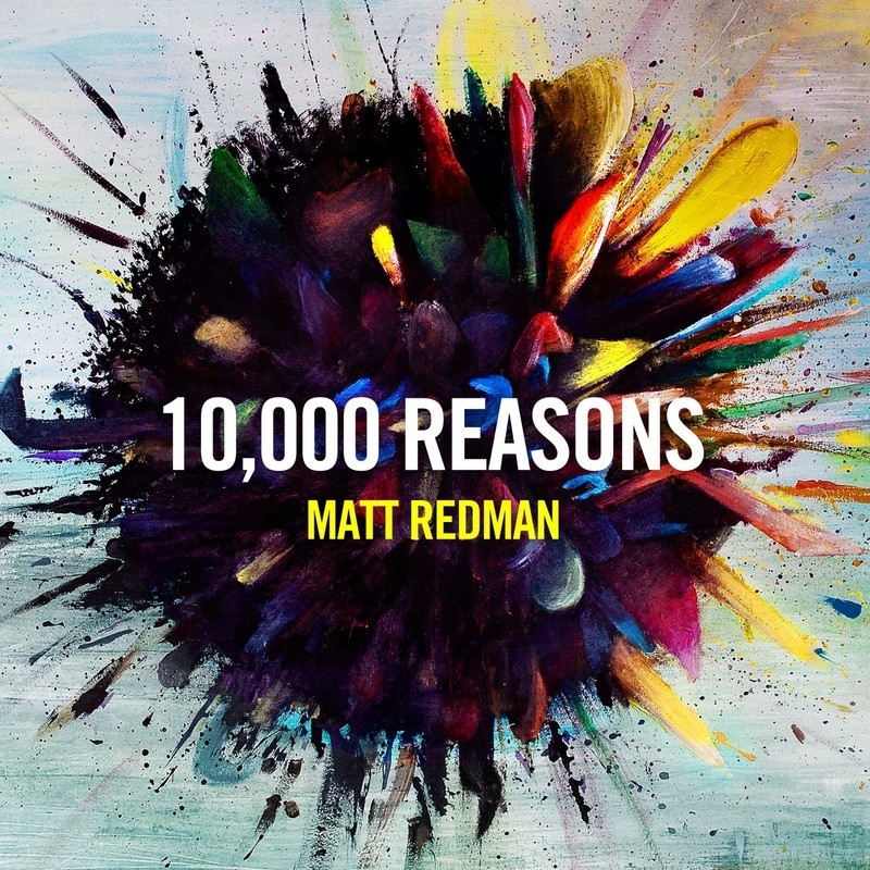 10,000 Reasons (Bless the Lord, O My Soul)