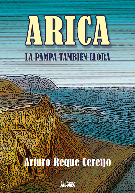 ARICA, LA PAMPA TAMBIÉN LLORA. Arturo Reque
