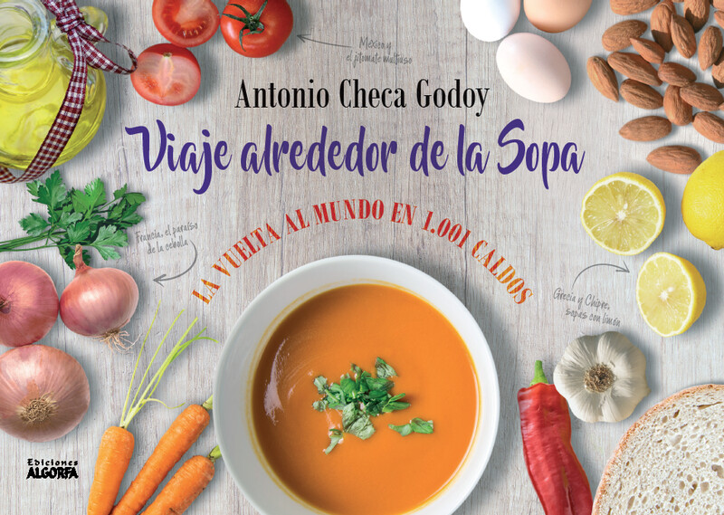 VIAJE ALREDEDOR DE LA SOPA. Antonio Checa Godoy