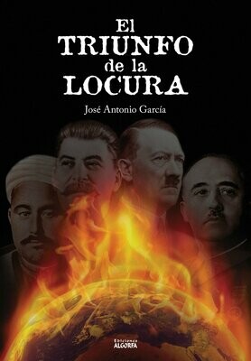 EL TRIUNFO DE LA LOCURA. José Antonio García