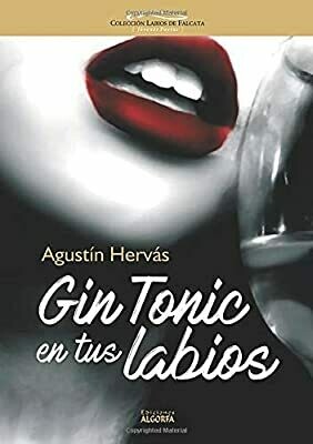 GIN TÓNIC EN TUS LABIOS. Agustín Hervás