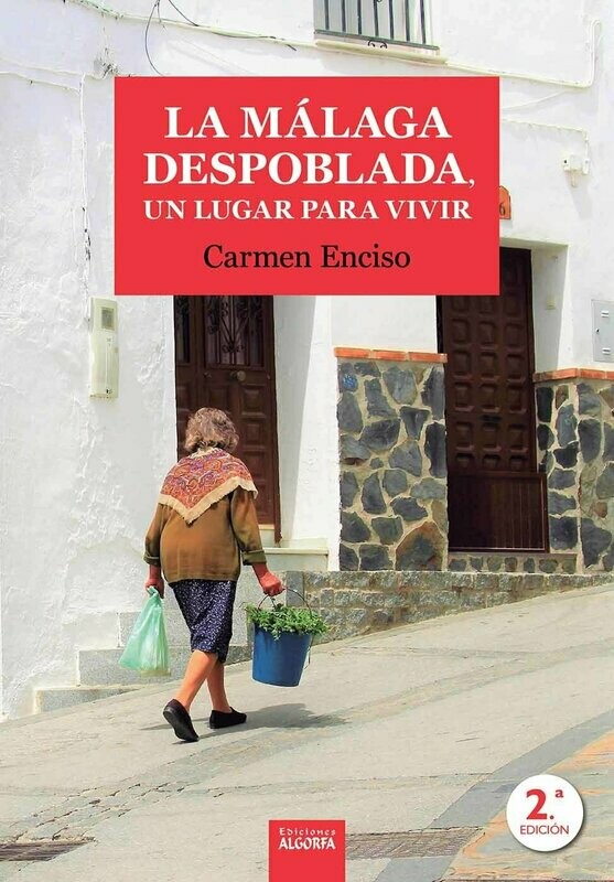 LA MÁLAGA DESPOBLADA, UN LUGAR PARA VIVIR. Carmen Enciso Vera
