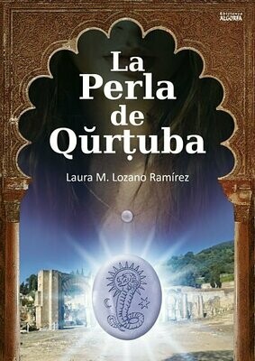 LA PERLA DE QURTUBA. Laura M. Lozano