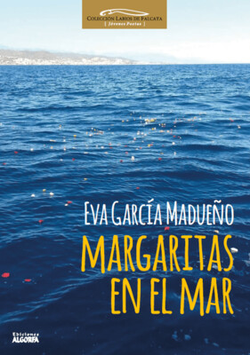 MARGARITAS EN EL MAR. Eva García Madueño
