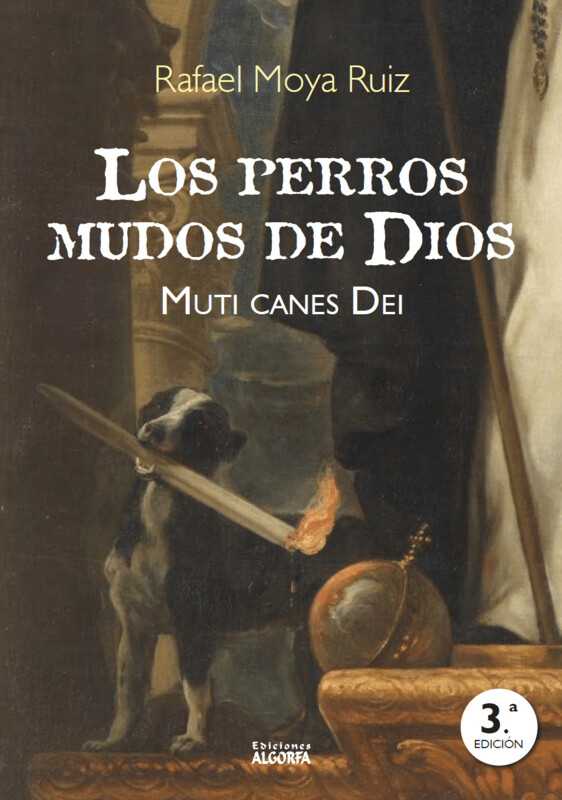 PERROS MUDOS DE DIOS,LOS. Rafael Moya