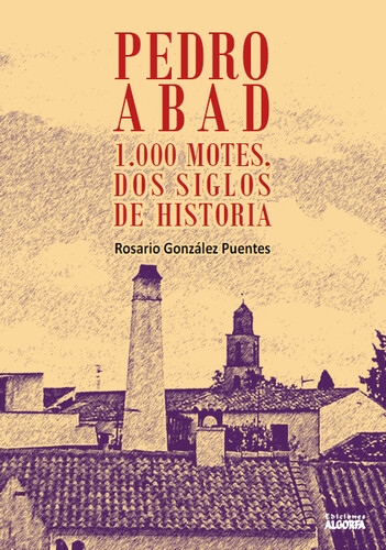 PEDRO ABAD 1000 MOTES, DOS SIGLOS DE HISTORIA. Rosario González