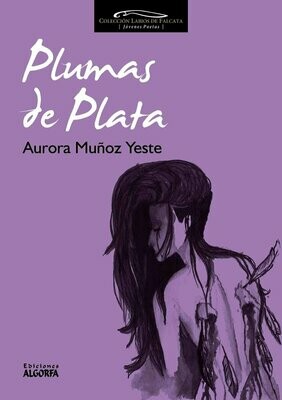 PLUMAS DE PLATA. Aurora Muñoz Yeste