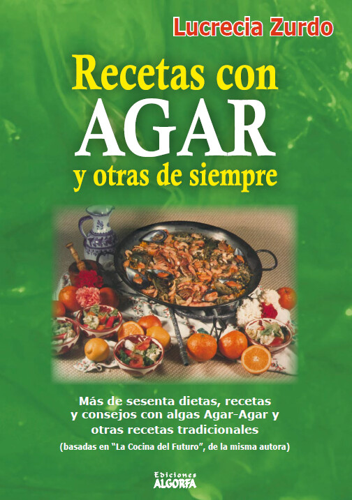 RECETAS CON AGAR Y OTRAS DE SIEMPRE. Lucrecia Zurdo