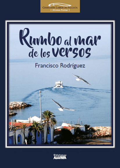 RUMBO AL MAR DE LOS VERSOS. Francisco Rodríguez