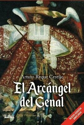 EL ARCÁNGEL DEL GENAL. Arturo Reque Cereijo