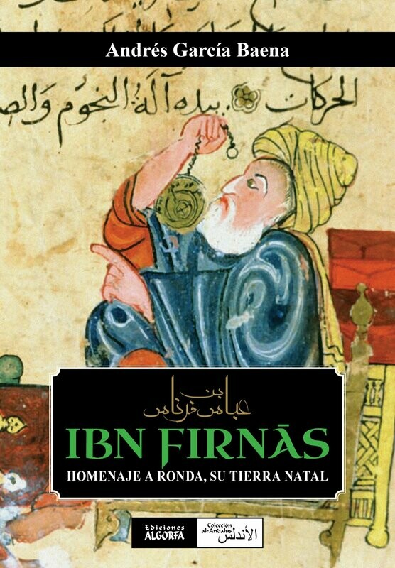 IBN FIRNAS, HOMENAJE A SU TIERRA NATAL, RONDA. Andrés García Baena