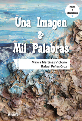 UNA IMAGEN Y MIL PALABRAS. Mayca Martínez Victoria y Rafael Peñas Cruz.