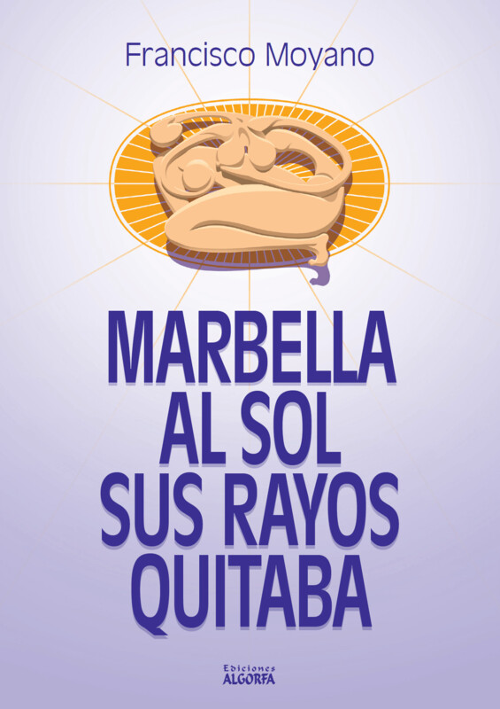 MARBELLA SUS RAYOS AL SOL QUITABA. Francisco Moyano