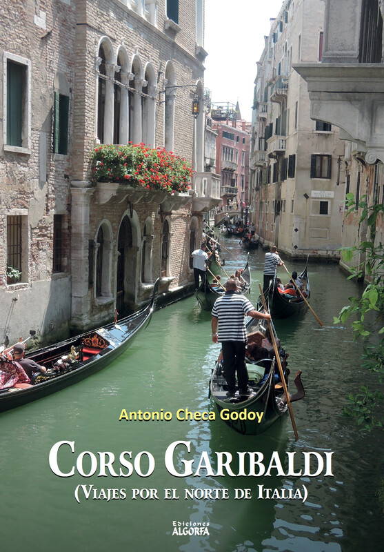 C​ORSO GARIBALDI (VIAJES POR EL NORTE DE ITALIA). Antonio Checa Godoy