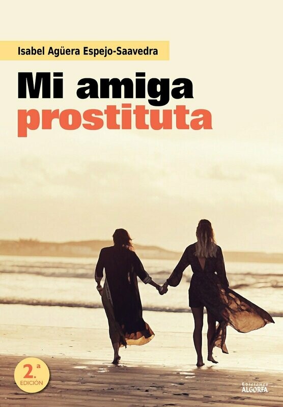 MI AMIGA PROSTITUTA. Isabel Agüera Espejo-Saavedra
