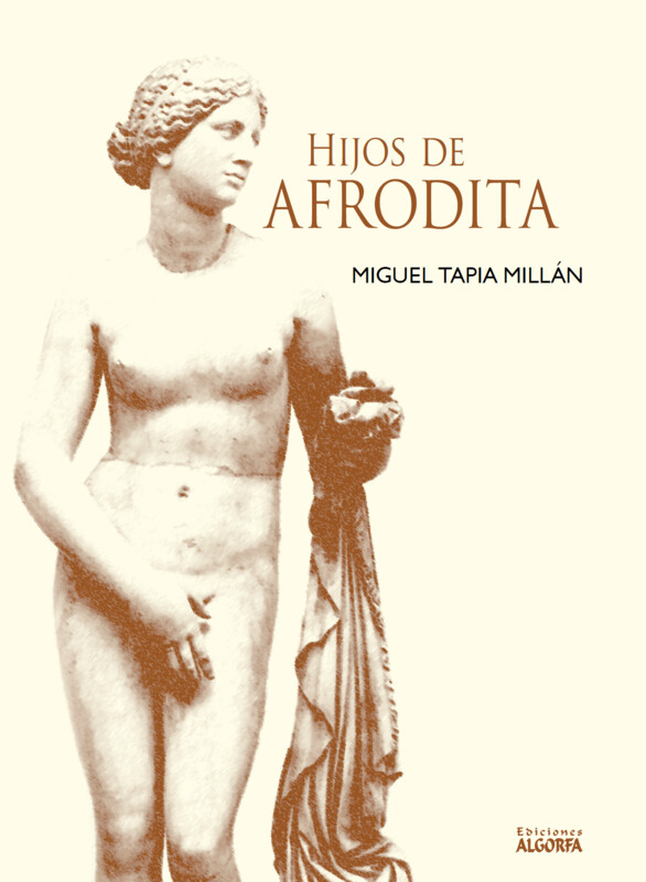 HIJOS DE AFRODITA. Miguel Tapia Millán
