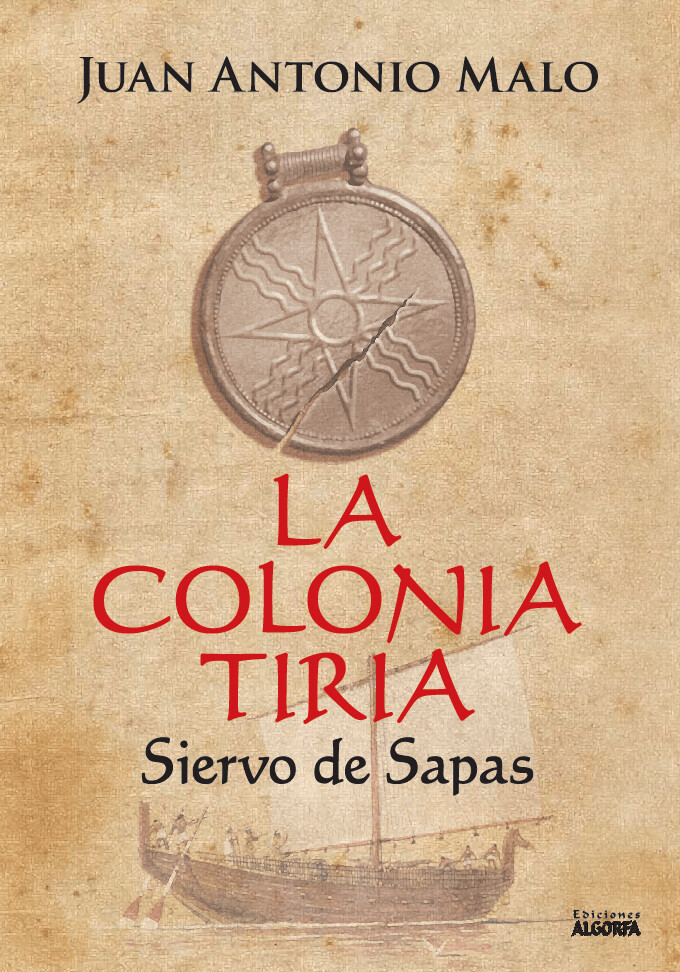 LA COLONIA TIRIA, SIERVO DE SAPAS. Juan Antonio Malo