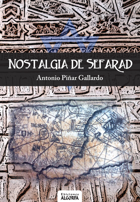 NOSTALGIA DE SEFARAD. Antonio Piñar Gallardo