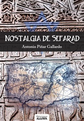 NOSTALGIA DE SEFARAD. Antonio Piñar Gallardo
