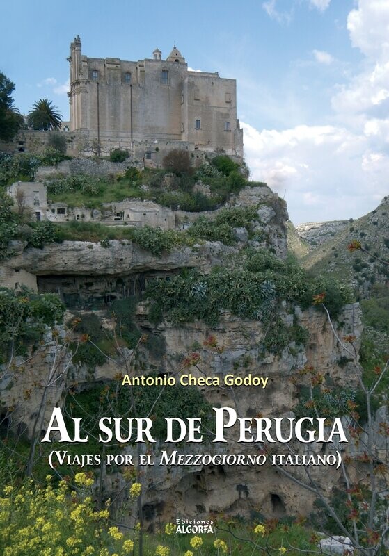 ​AL SUR DE PERUGIA. VIAJES POR EL MEZZOGIORNO ITALIANO. Antonio Checa Gogoy