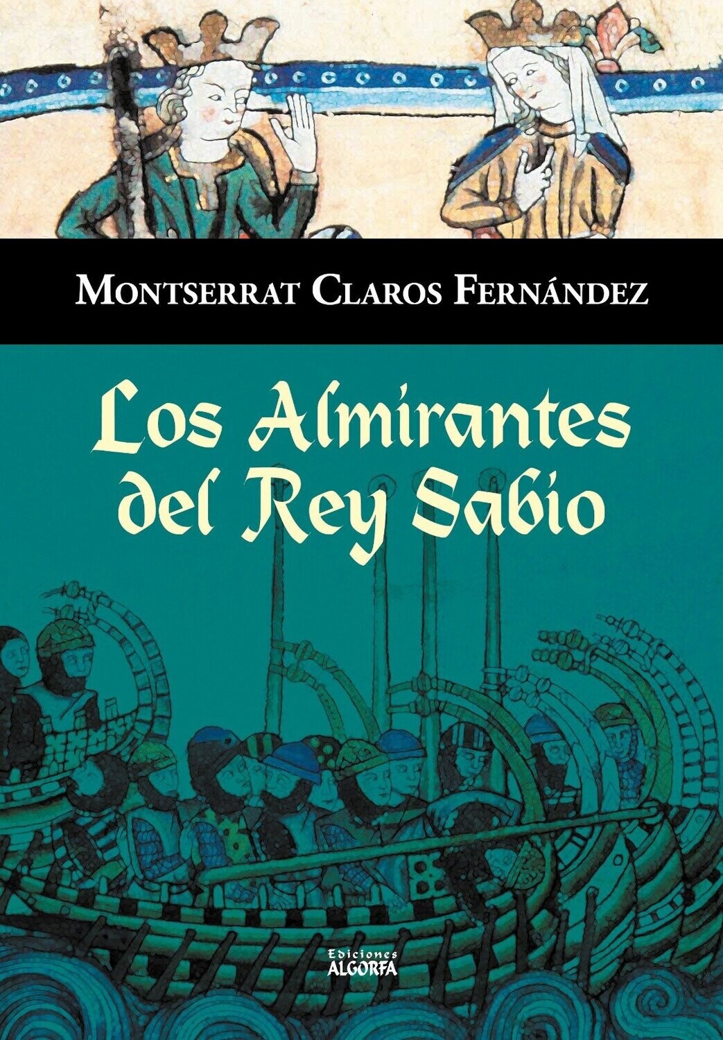 LOS ALMIRANTES DEL REY SABIO.
Montserrat Claros Fernández