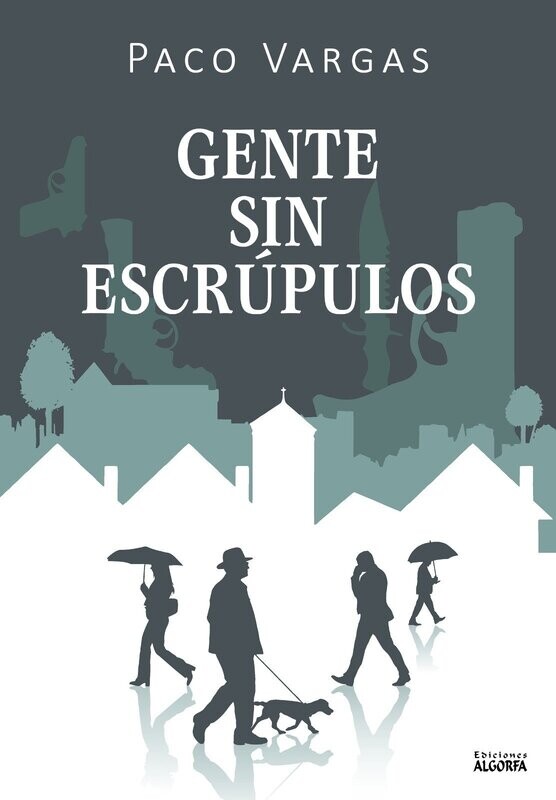 GENTE SIN ESCRÚPULOS. Paco Vargas