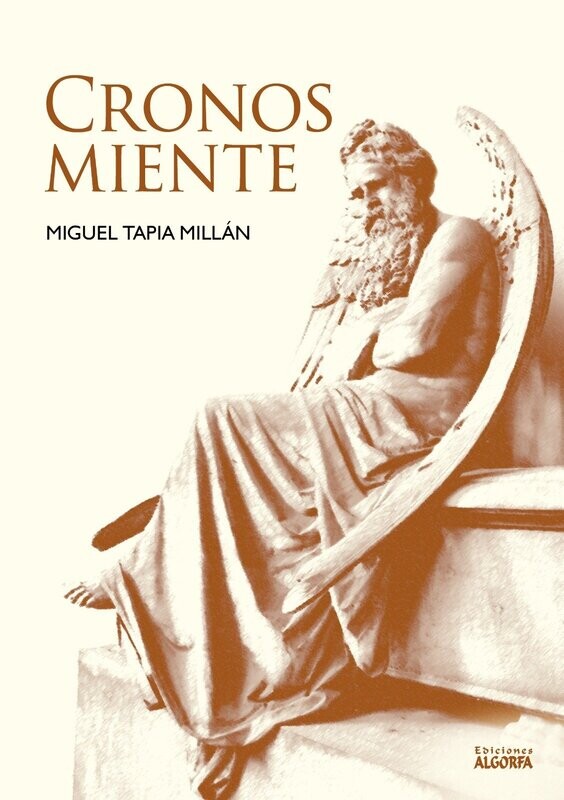 CRONOS MIENTE. Miguel Tapia