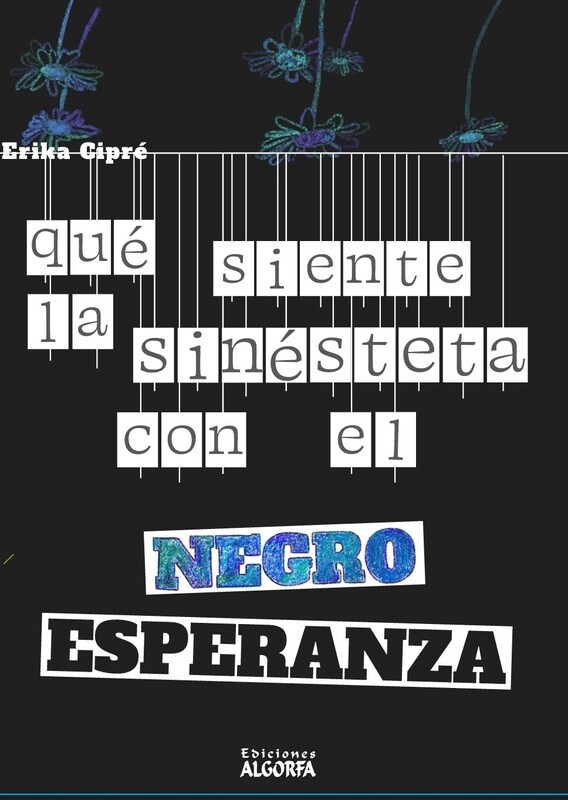 QUÉ SIENTE LA SINÉSTETA CON EL NEGRO ESPERANZA. Erika Cipré