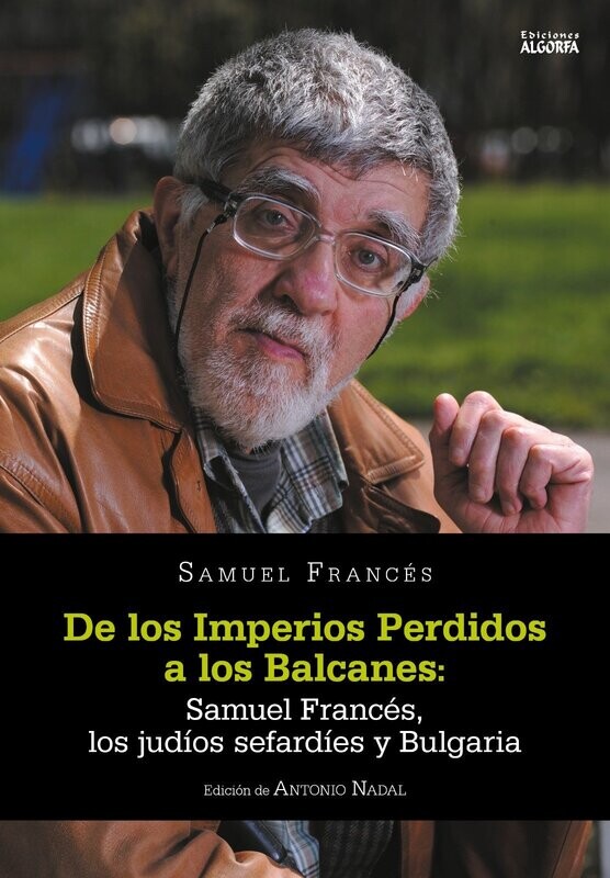 DE LOS IMPERIOS PERDIDOS A LOS BALCANES. Samuel Francés