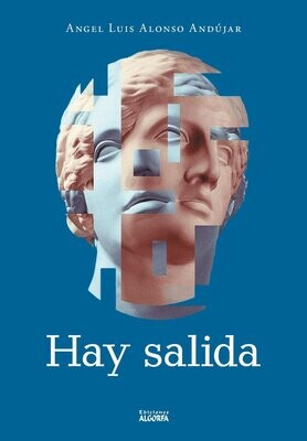 HAY SALIDA. Ángel Luis Alonso