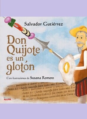 DON QUIJOTE ES UN GLOTÓN. Salvador Gutiérrez