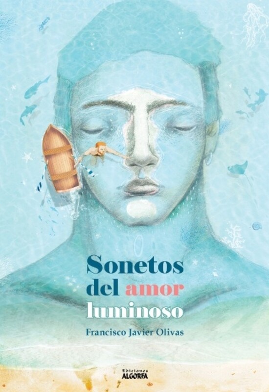 SONETOS DEL AMOR LUMINOSO. Francisco Javier Olivas