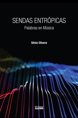 SENDAS ENTRÓPICAS. Silvia Olivero Anarte