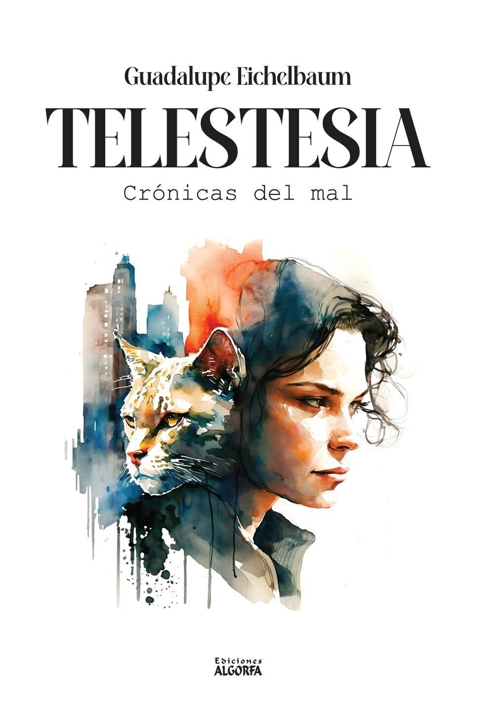 TELESTESIA: CRÓNICAS DEL MAL. Guadalupe Eichelbaum