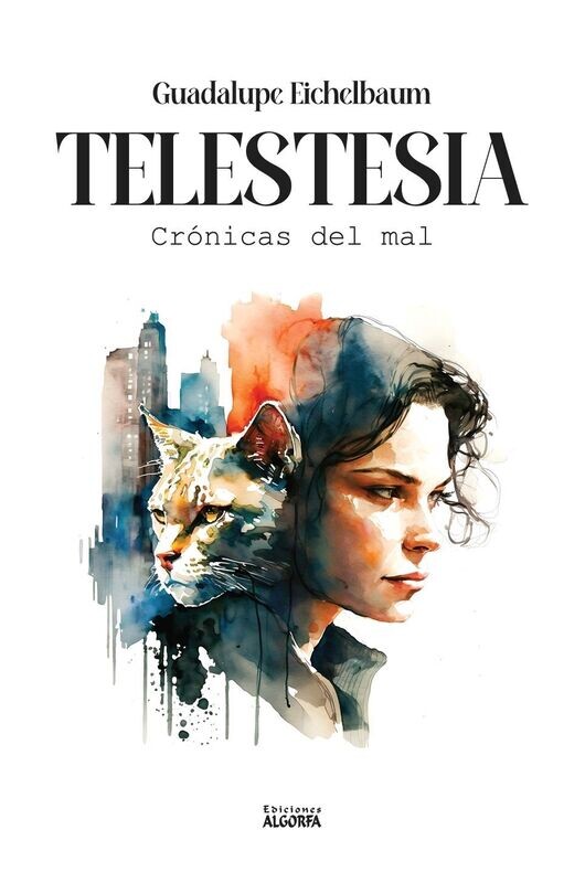 TELESTESIA: CRÓNICAS DEL MAL. Guadalupe Eichelbaum