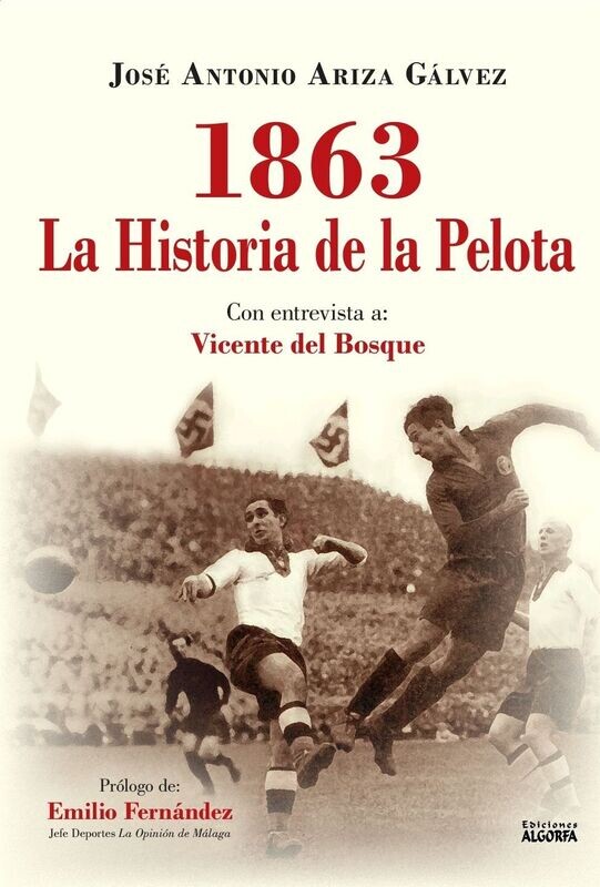 1863: LA HISTORIA DE LA PELOTA. José Antonio Ariza Gálvez