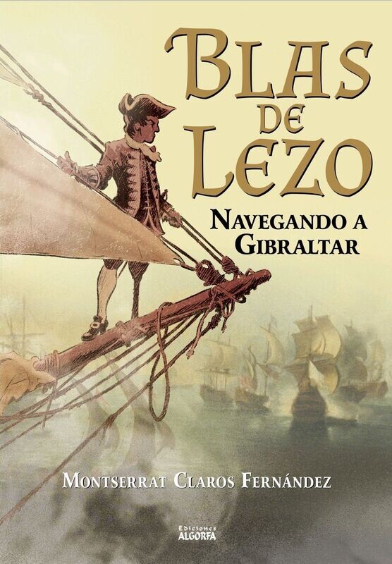 BLAS DE LEZO, NAVEGANDO A GIBRALTAR. Montserrat Claros Fernández