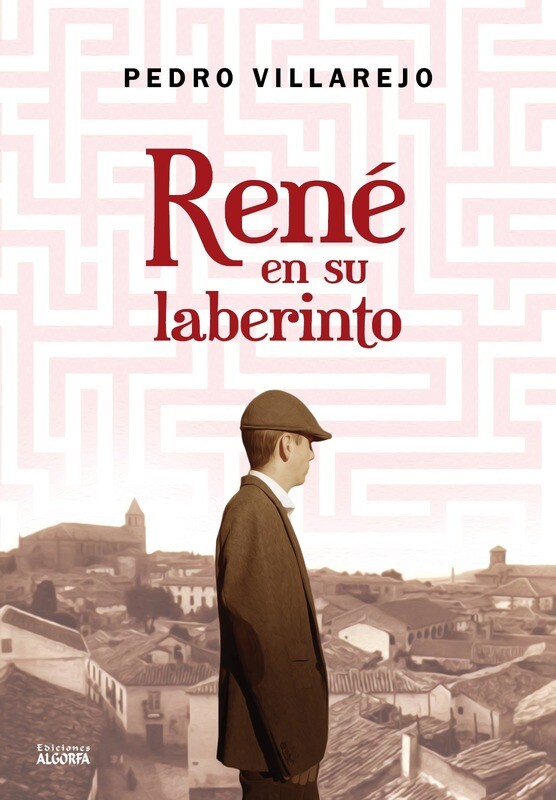 RENÉ EN SU LABERINTO. Pedro Villarejo