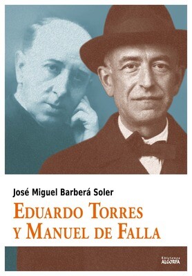 EDUARDO TORRES Y MANUEL DE FALLA. José Miguel Barberá Soler